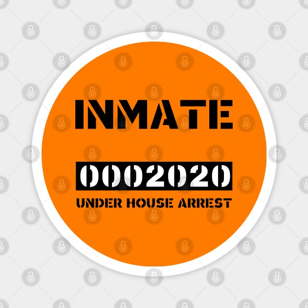 INMATE 0002020 UNDER HOUSE ARREST HALLOWEEN COSTUME Magnet by PsychoDynamics